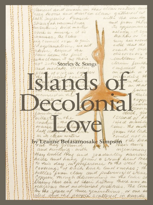 Title details for Islands of Decolonial Love by Leanne Betasamosake Simpson - Available